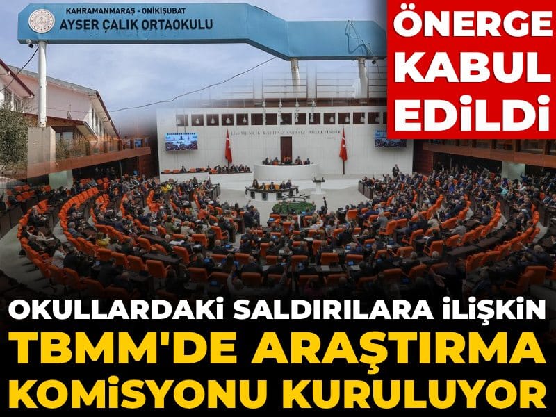 son-dakika-onerge-kabul-edildi-okullardaki-saldirilara-iliskin-tbmmde-arastirma-komisyonu-kuruluyor-pRjSpblH