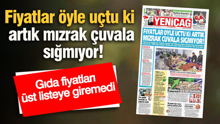yenicag-gazetesi-fiyatlar-oyle-uctu-ki-artik-mizrak-cuvala-sigmiyor-Uxd8Ozsf